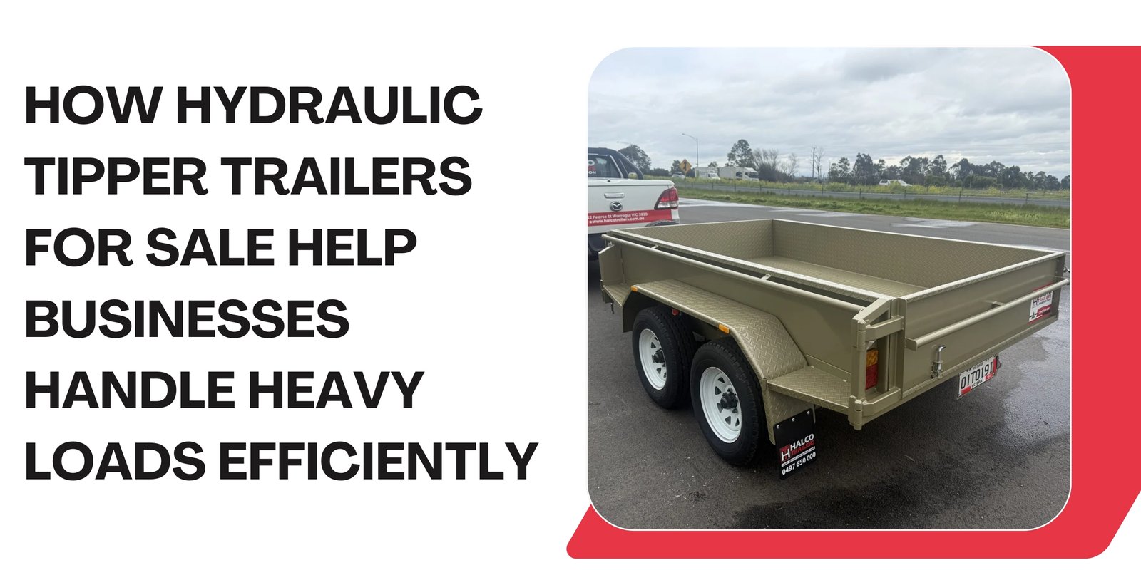 How Hydraulic Tipper Trailers for Sale Help Businesses Handle Heavy Loads Efficiently