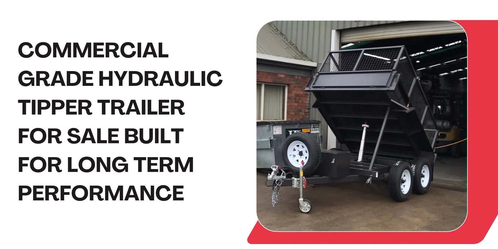 Commercial Grade Hydraulic Tipper Trailer for Sale Built for Long Term Performance