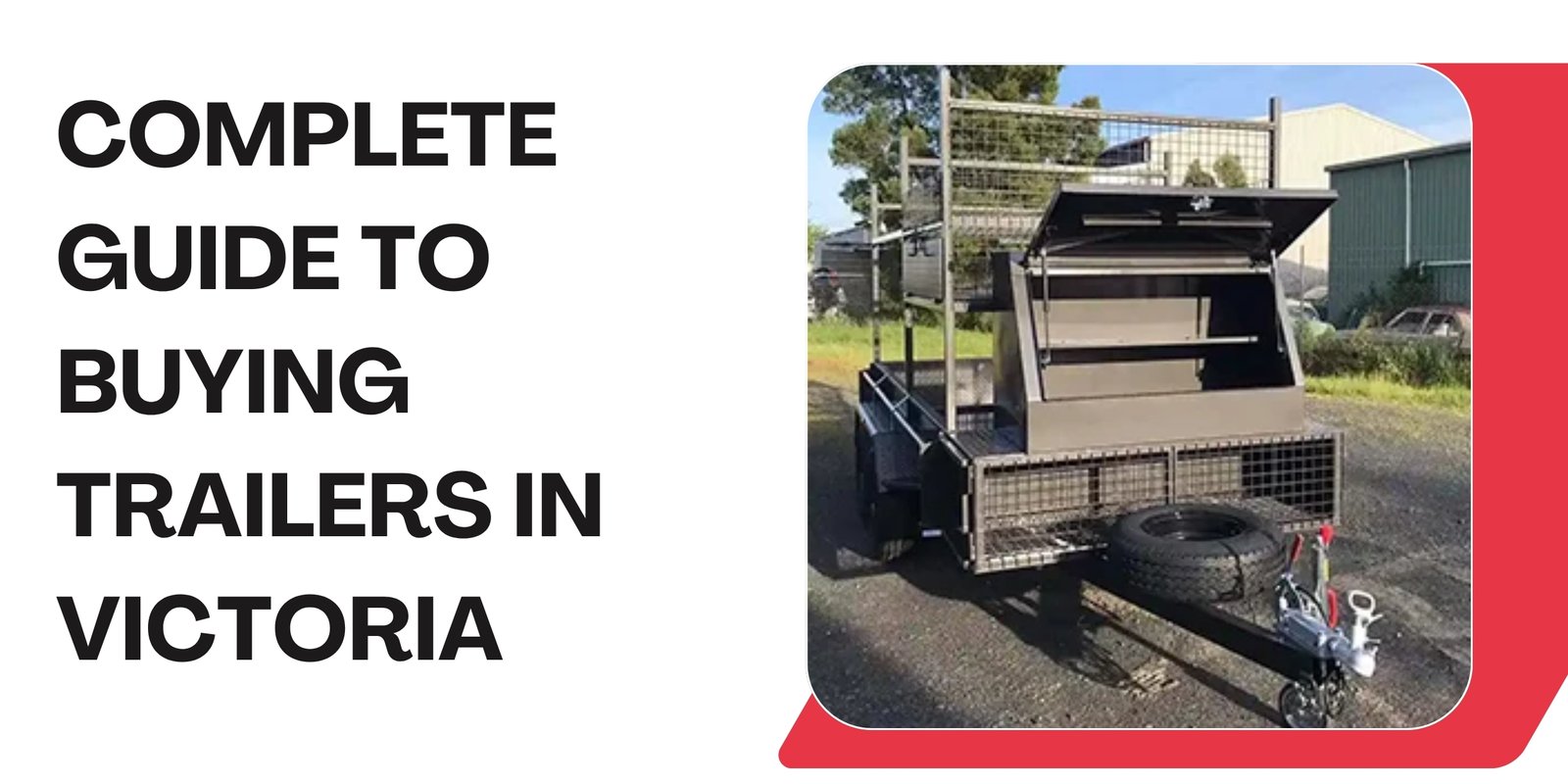 Complete Guide to Buying Trailers in Victoria.jpg