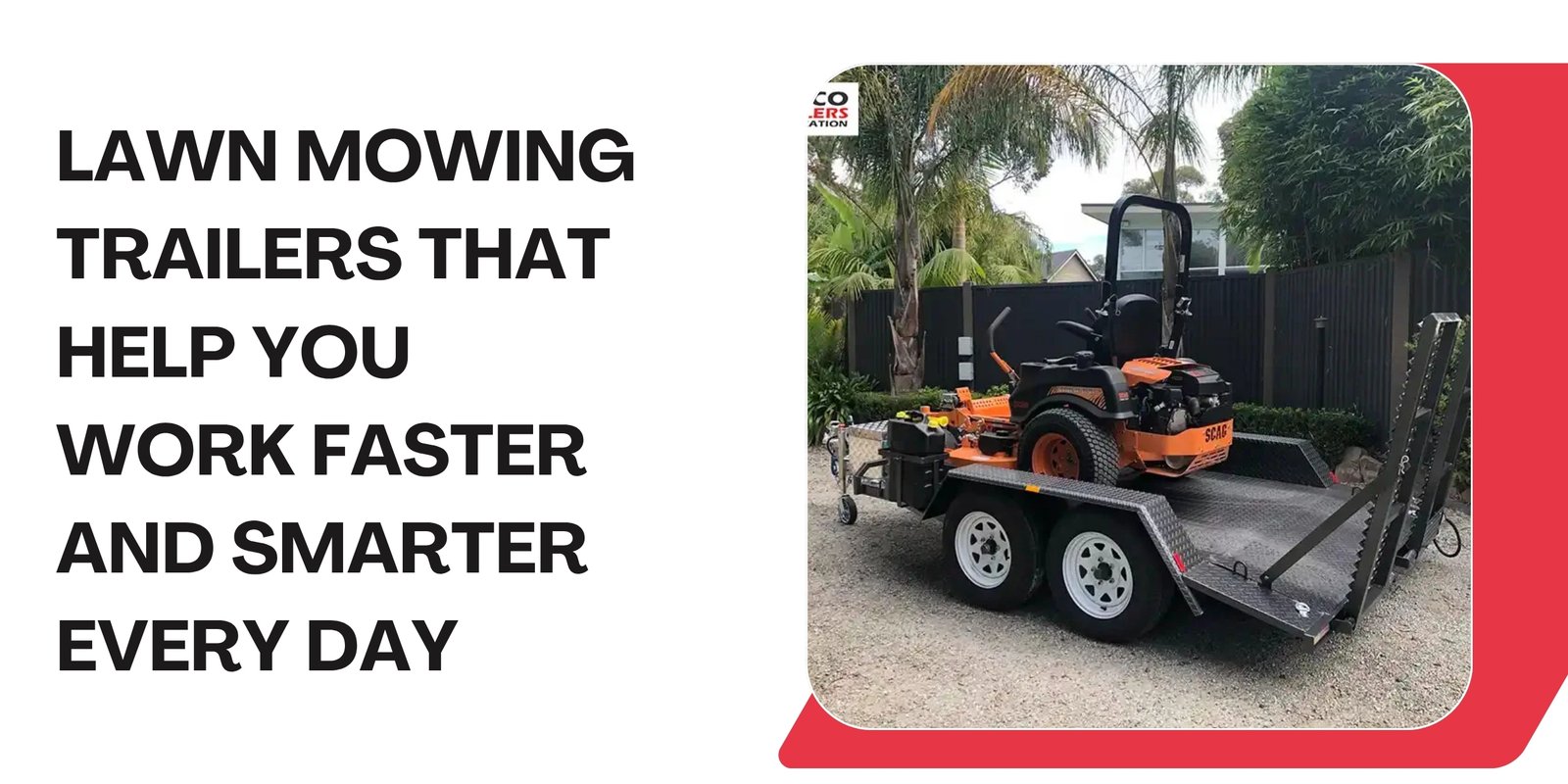 Lawn Mowing Trailers That Help You Work Faster and Smarter Every Day